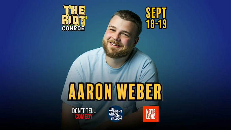 Comedian Aaron Weber (Nateland Podcast, The Tonight Show) Live in Conroe