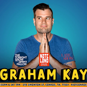 Comedian Graham Kay (The Tonight Show, Colbert, Nateland) Live in Conroe