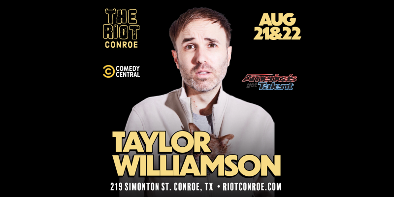 Comedian Taylor Williamson (America’s Got Talent, Comedy Central) Live in Conroe