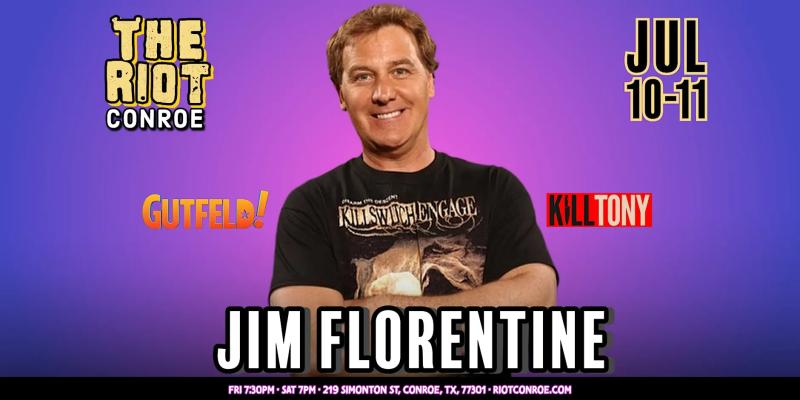 Comedian Jim Florentine (Gutfeld!, Kill Tony) Live in Conroe