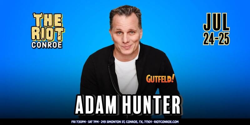 Comedian Adam Hunter (Gutfeld!) Live in Conroe