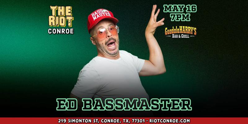Comedian Ed Bassmaster Live in Conroe