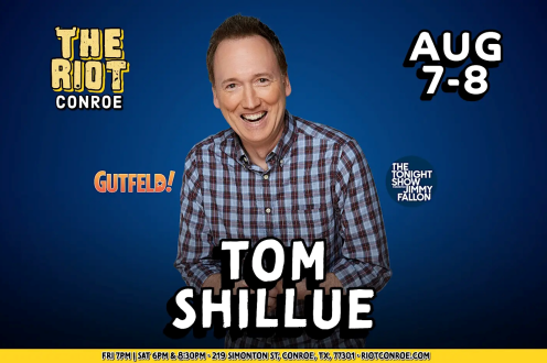 Comedian Tom Shillue (Gutfeld!, The Tonight Show) Live in Conroe