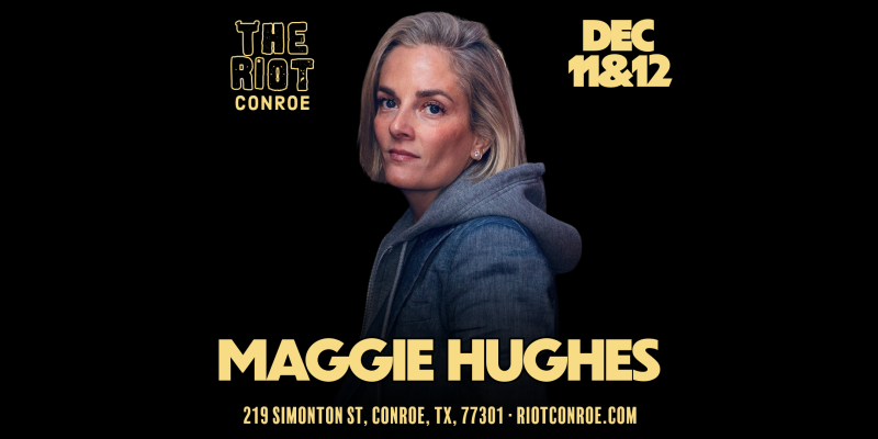 Comedian Maggie Hughes Live in Conroe
